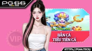 Bắn Cá Tiểu Tiên Cá