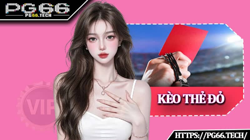 Kèo Thẻ Đỏ