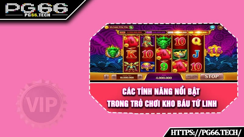 Các thông tin nổi bật trong trò chơi Kho Báu Tứ Linh