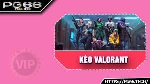 Kèo Valorant