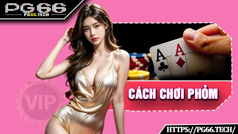 Cách Chơi Phỏm