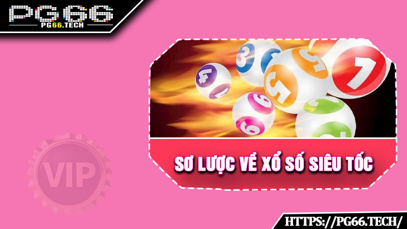 Sơ lược về xổ số siêu tốc